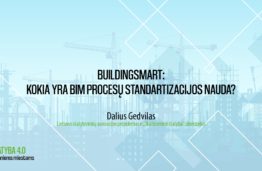 D. Gedvilas: BuildingSmart: Kokia yra BIM procesų standartizacijos nauda?